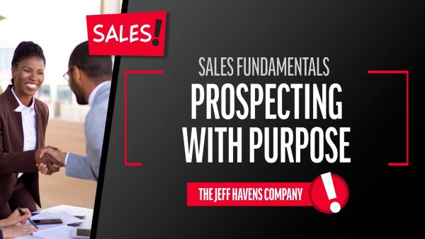 Sales Fundamentals: Prospecting With Purpose