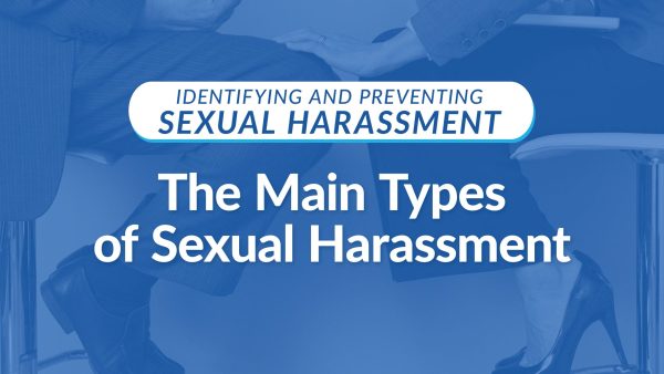 The Main Types of Sexual Harassment