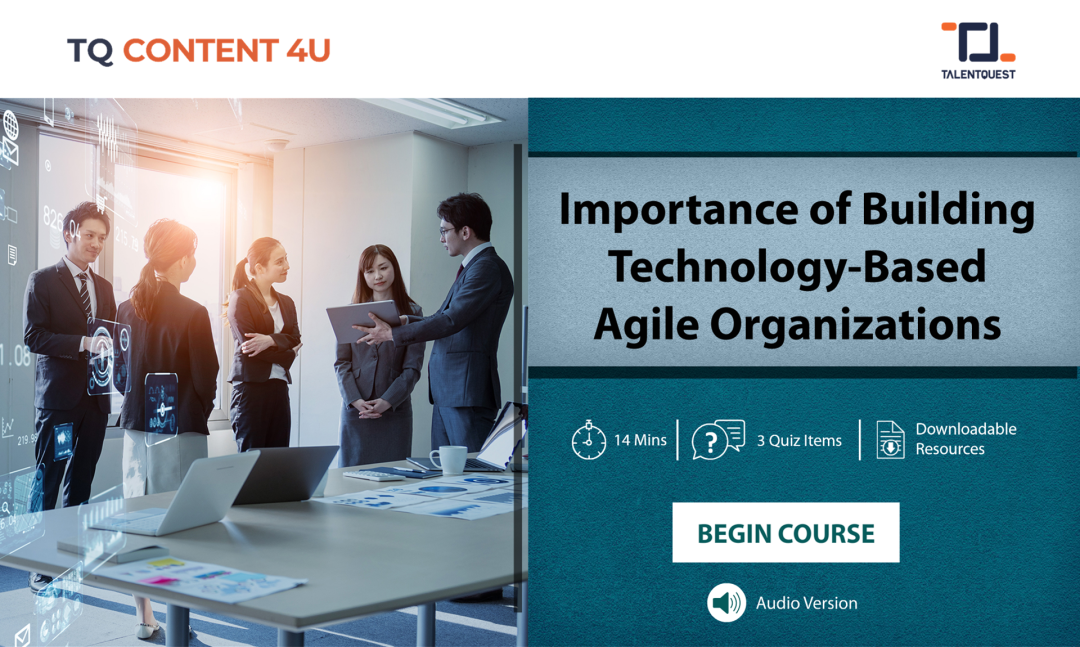Importance of building technology based agile organizations