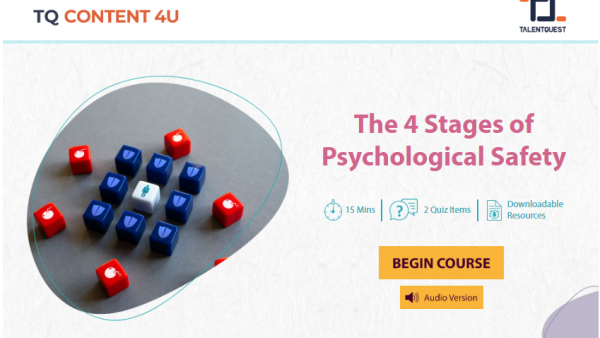 The 4 Stages of Psychological Safety
