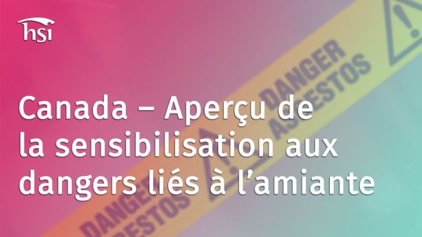 Aper√ßu de la sensibilisation aux danger liés √† l'amiante (Canada)