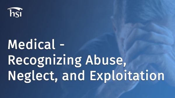Healthcare: Abuse, Neglect, and Exploitation