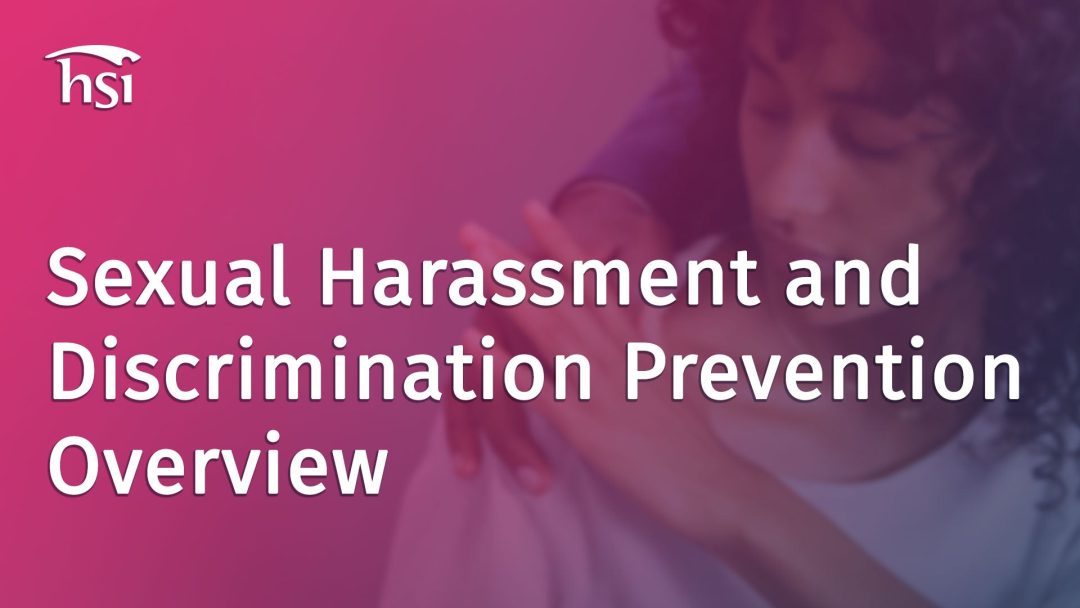 Sexual Harassment and Discrimination Prevention: Overview