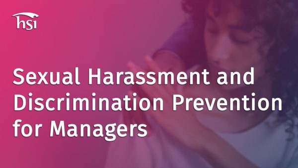 Sexual Harassment and Discrimination Prevention (Manager/Supervisor)