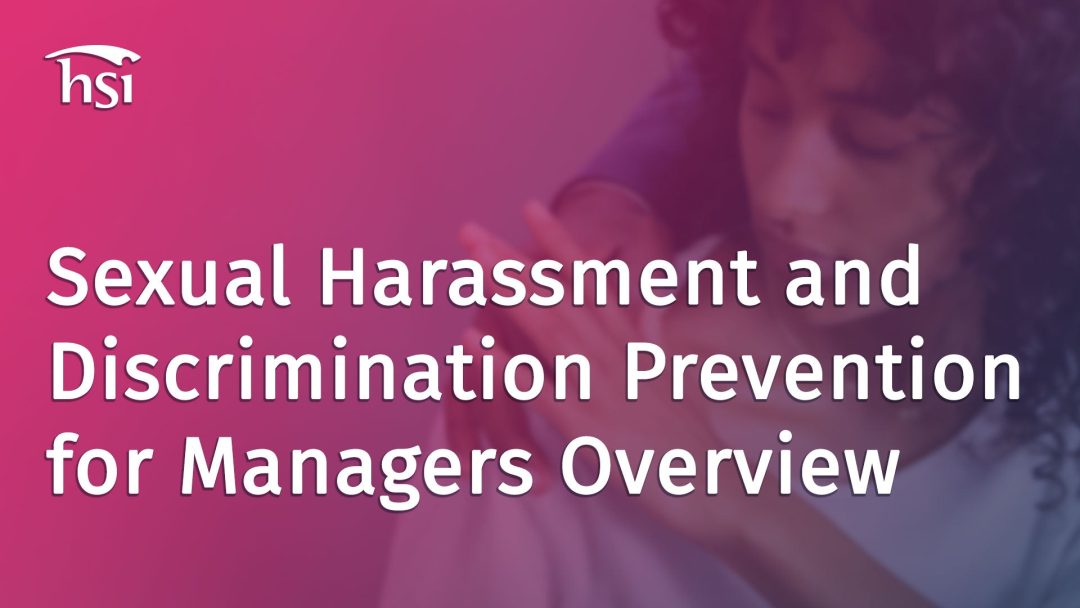 Sexual Harassment and Discrimination Prevention: Overview (Manager)
