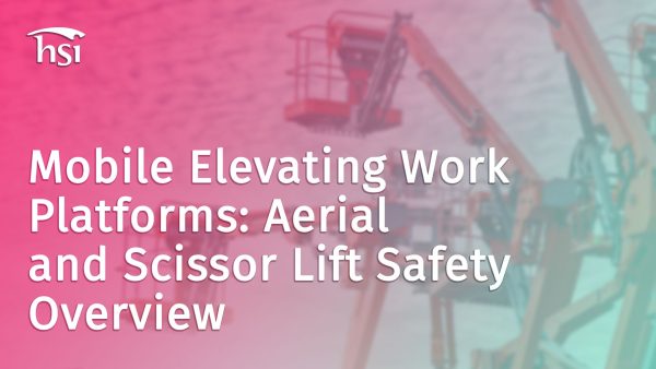 Mobile Elevating Work Platforms: Aerial and Scissor Lift Safety Overview