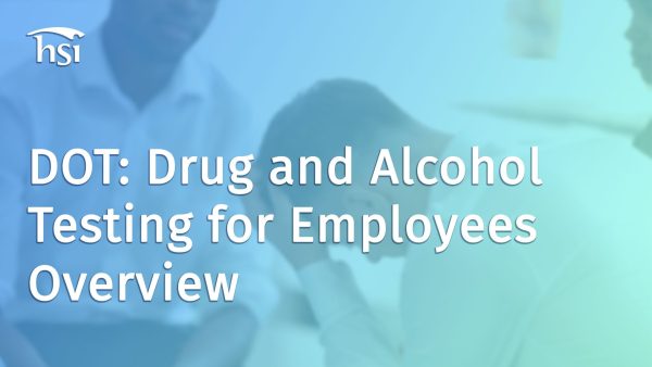 DOT: Drug and Alcohol Testing for Employees - Overview