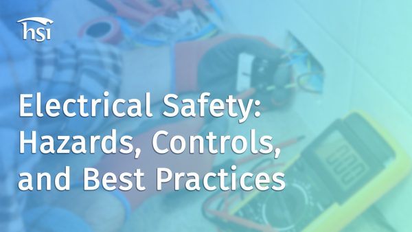 Electrical Safety: Hazards, Controls, and Best Practices