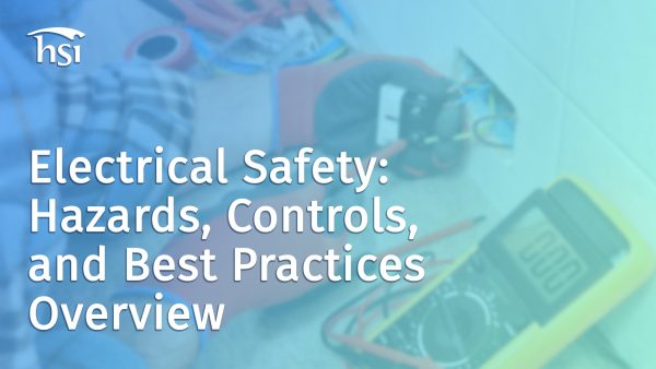 Electrical Safety: Hazards, Controls, and Best Practices Overview