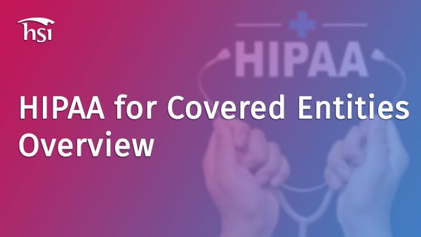 HIPAA for Covered Entities: Overview