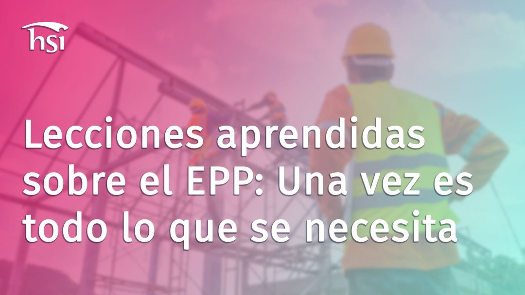 Lecciones aprendidas sobre el EPP: Una vez es todo lo que se necesita