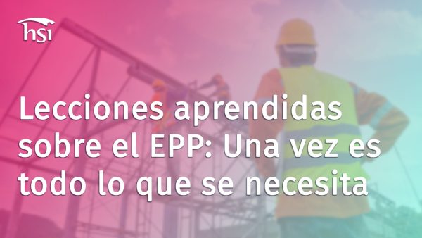 Lecciones aprendidas sobre el EPP: Una vez es todo lo que se necesita