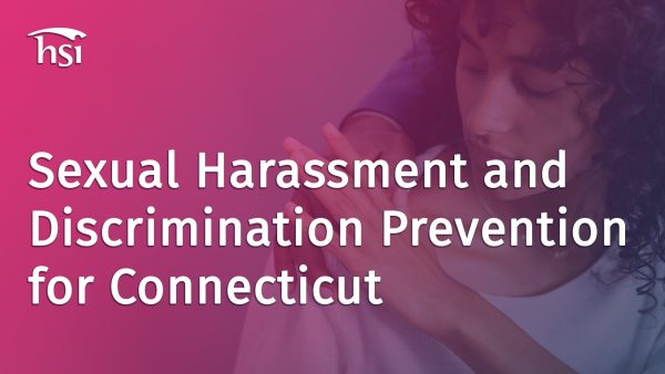 Sexual Harassment and Discrimination Prevention for Connecticut