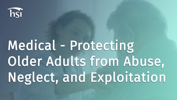 Medical - Protecting Older Adults from Abuse, Neglect, and Exploitation