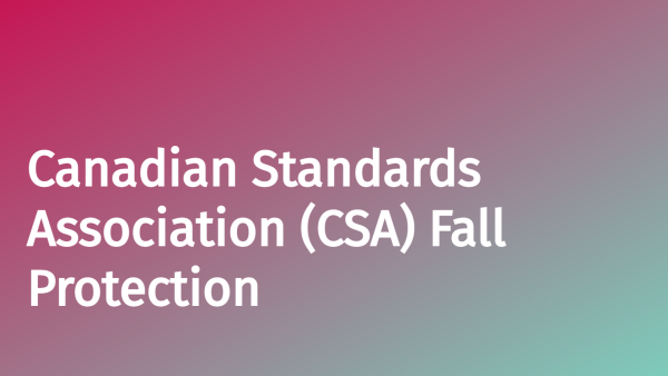 Fall Protection [Canadian Standards Association (CSA)]