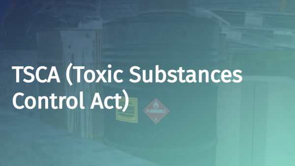 The Toxic Substances Control Act (TSCA)
