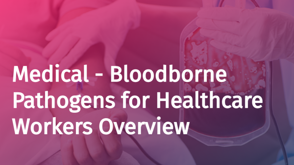 Healthcare: Bloodborne Pathogens (BBP) - Overview