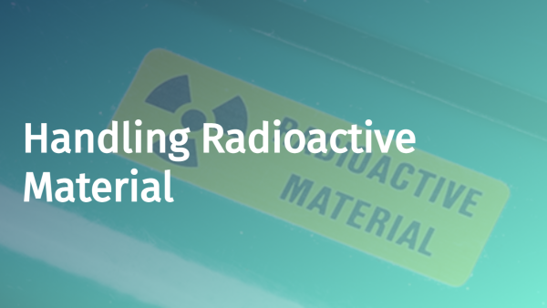 Handling Radioactive Materials