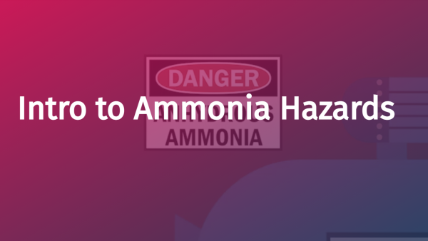 Ammonia Hazards: Introduction