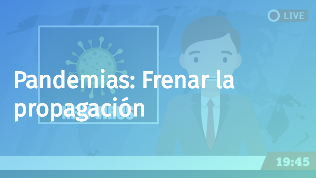 Pandemias: Frenar la propagación