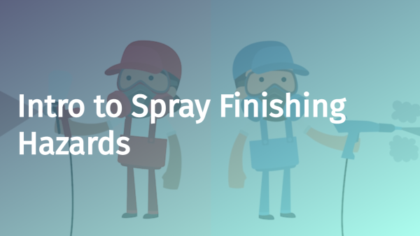 Spray Finishing Hazards: Introduction