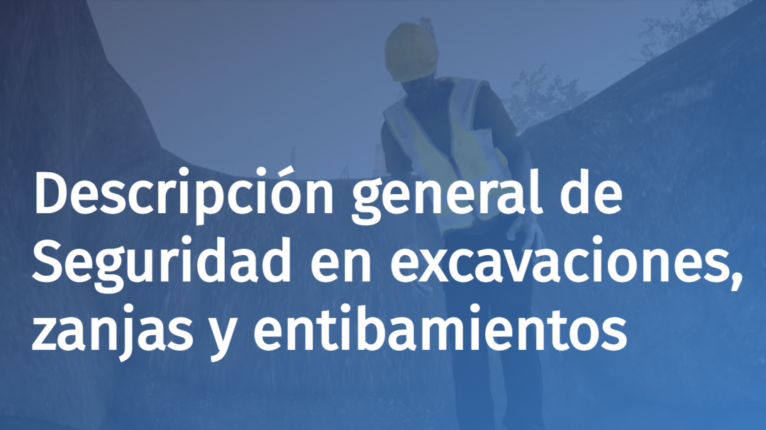 Descripción general de seguridad en excavaciones, zanjas y entibamientos