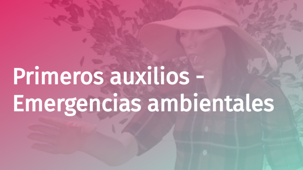 Primeros auxilios: Emergencias ambientales