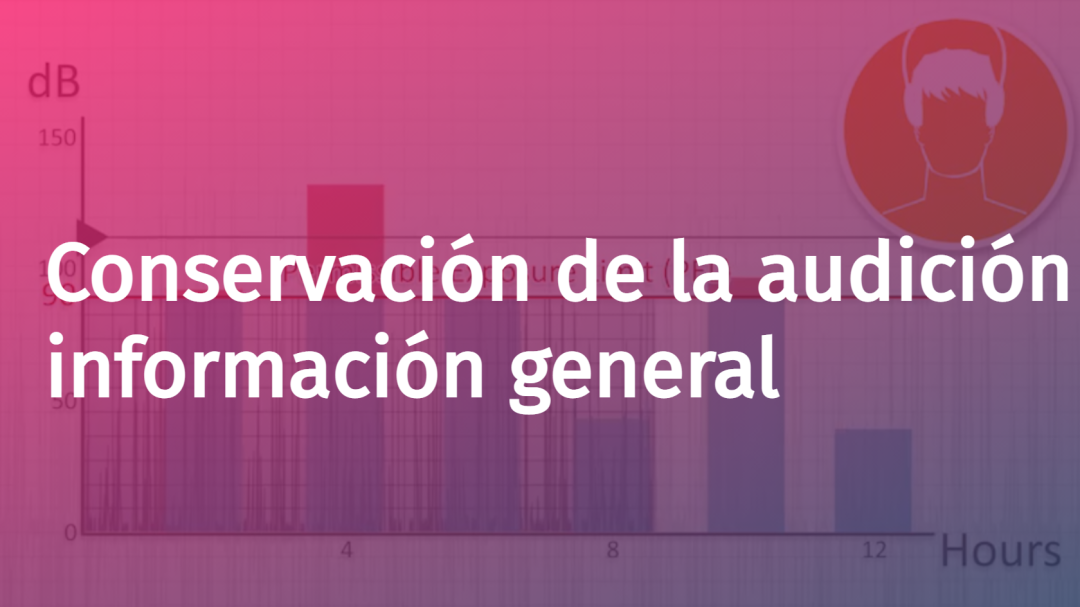 Conservación de la audición información general