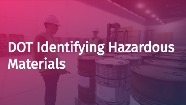 The Department of Transportation (DOT): 02. Hazardous Materials - Identifying
