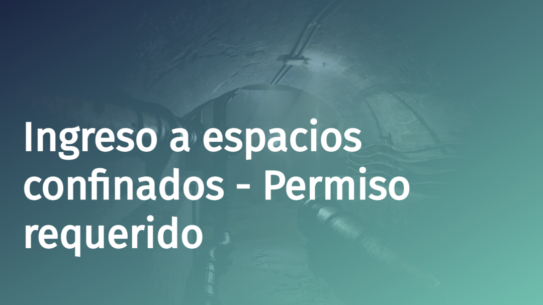 Ingreso a espacios confinados: Permiso requerido