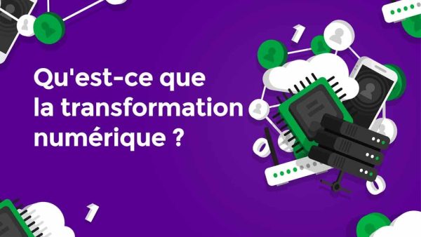 Qu'est-ce que la transformation numérique ?